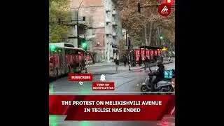 FROM Georgia: Are the Protests OVER in Tbilisi?