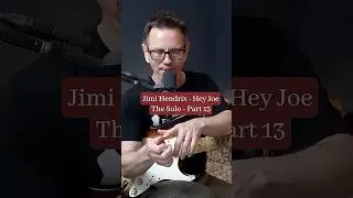 Hey Joe - The Solo - Part 13