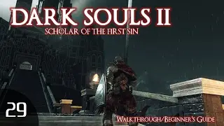 Dark Souls 2 SOTFS - Beginner&rsquo;s Guide/Walkthrough [29]: Darklurker