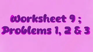 Math | Worksheet 9 | Problems  1 , 2 ,and 3  | intergation by parts and by substitution