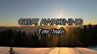 Great Awakening [ with lyrics ] - Tom Inglis
