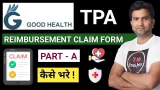 Good Health Insurance TPA Reimbursement Claim Form Part A Kaise Bhare I Good Health Insurance TPA I