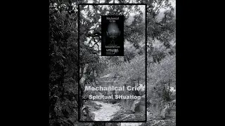 Mechanical Cries  - Spiritual Situation  ℗ 2024 UNDERCORE T U A Studio