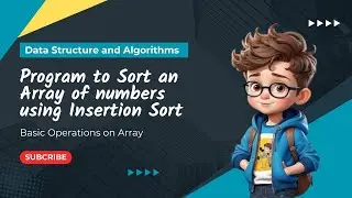 Program to Sort data using Insertion Sort | Data Structure and Algorithms