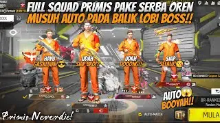 FULL SQUAD PRIMIS PAKE SERBA OREN! MUSUH AUTO PADA BALIK LOBI BOSS!