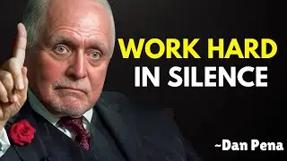 Work Hard in Silence: Dan Pena&rsquo;s Motivation to Build Success and Legacy