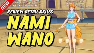 📚 Skip? Review Detail Skills Nami Wano &bull; One Piece Fighting Path