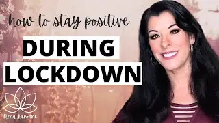 How To Stay Positive During Coronavirus Lockdown and Quarantine / protecting mental health & sanity