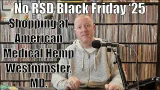 No RSD Black Friday, Shopping at American Medical Hemp in Westminster, MD.  #vinylcommunity