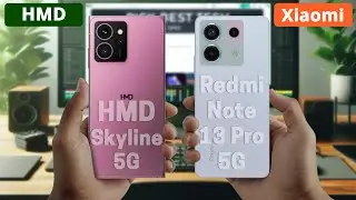 HMD Skyline Vs Xiaomi Redmi Note 13 Pro | Specs Comparison ✨ Which One's Better?
