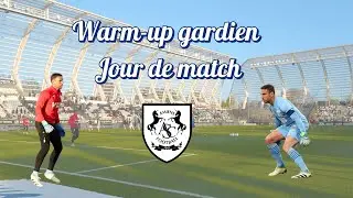 WARM-UP GARDIENS AMIENS SC - Jour de Match - Ligue 2 BKT