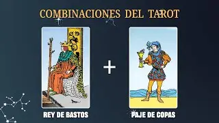 Rey de Bastos & Paje de Copas 💡COMBINACIONES DEL TAROT Y SU SIGNIFICADO