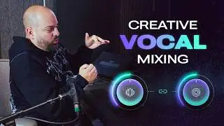 Learn TOP TIER Creative Mixing Decisions
