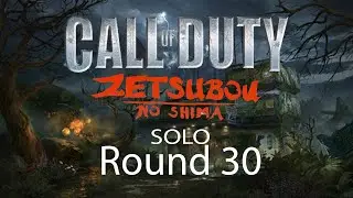 Bo3 Zombies Zetsubou No Shima Solo Round 30