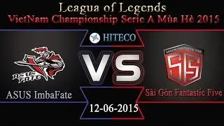 HighLight VCSA m&ugrave;a h&egrave; 2015 ASF vs SF5 ||  ASUS ImbaFate vs Saigon Fantastic Five v&ograve;ng 11