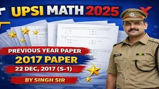 UPSI 2025 || UPSI 22 DEC 2017 Shift-1 Solution By Singh Sir || उत्तर प्रदेश दरोगा || UPSI 2025
