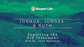 Joshua, Judges, and Ruth