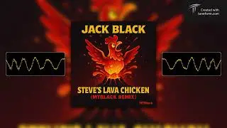 Джек Блэк - Steve's Lava Chicken (MTBlack Remix)