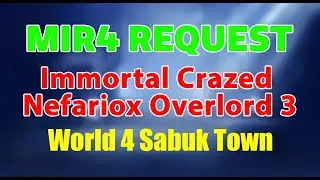MIR4 Request: Immortal Crazed Nefariox Overlord 3 Guide!