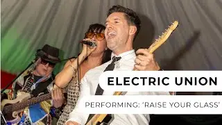 Electric Union - 4-Piece Pop & Rock Band - Raise Your Glass - Entertainment Nation