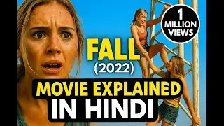 Fall 2022 Movie Explained in Hindi Survival Thriller Review & Full Plot 1080p