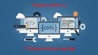 Pointers In C Language Part 1 | المؤشرات في لغة السي الجزء الأول