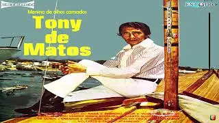 Tony de matos - Menina de olhos cancados
