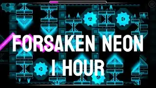 Forsaken neon 1 hour