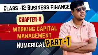 Class 12 Business Finance | Working Capital & Cash Asset Management | Numerical Q1&ndash;Q6 Explained |NEB