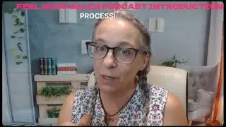Feel Good Sales Process Podcast Introduction