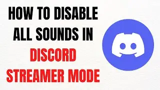 How to Disable All Sounds in Discord Streamer Mode &ndash; Full Guide
