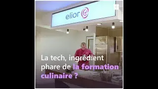 Groupe Elior : HoloLens et Teams révolutionnent la formation culinaire