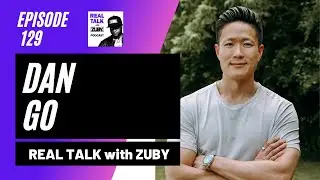 Real Talk with Zuby #129 - Dan Go | Fitness, Family & Freedom