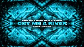Steve Aoki, Dimitri Vegas & Like Mike, W&W - Cry Me A River