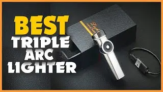 Top 10 Best Triple Arc Lighter Reviews In 2022