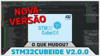 ⚠️ Nova versão 2.0.0 da STM32CubeIDE || STM32