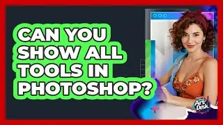 Can You Show All Tools In Photoshop?