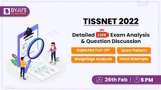 TISSNET 2022 Analysis | Detailed TISSNET 2022 Exam Analysis, TISSNET Expected Cutoff & Good Attempt