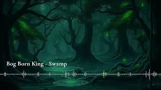 Bog Born King - Swamp ☠️