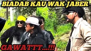 GAWAT CIK RADEN DI HADANG  RAJA PREMAN WAK JABER BAKU HAMTAM