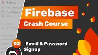 Firebase Crash Course (Auth & Firestore) #2 - Email & Password Authentication