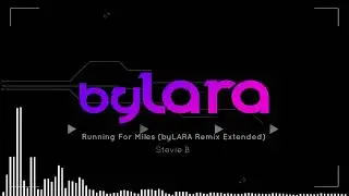Stevie B - Running For Miles  (byLARA Remix)
