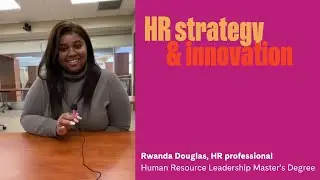 Rwanda Douglas: Why a Master's in Human Resource Leadership?