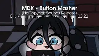 MDK - Button Masher [NoCopyrightSounds Release]