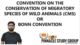 CONVENTION ON THE CONSERVATION OF MIGRATORY SPECIES OF WILD ANIMALS (CMS) OR BONN CONVENTION