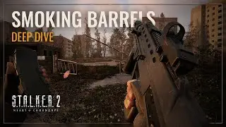 S.T.A.L.K.E.R. 2: Heart of Chornobyl &mdash; Smoking Barrels