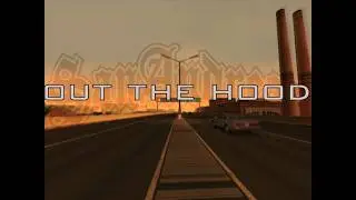 Out the Hood - (GTA SA X Check Yourself)