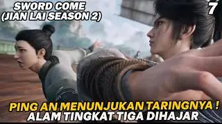 CHEN PING AN MENUNJUKAN TARINGNYA ALAM TINGKAT TIGA DIHAJAR !! - SWORD COME SEASON 2 EPS 7