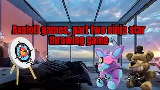 Axolotl games, part two ninja star throwing game