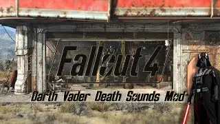 Fallout 4 Mod Showcase - Darth Vader Death Sounds